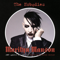 Marilyn Manson - The Nobodies (2005 Against All Gods Mix) [Korean Limited Edition]