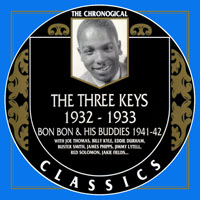 Chronological Classics (CD series) - The Three Keys - Bon Bon & His Buddies - 1931-1942