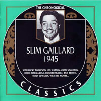 Chronological Classics (CD series) - Slim Gaillard - 1945