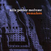 Nils Petter Molvaer - Remakes