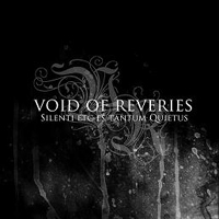 Void Of Reveries - Silenti Etc Es Tantum Quietus