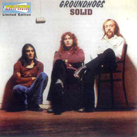 Groundhogs  - Solid (Limited Edition)