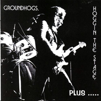 Groundhogs  - Hoggin' The Stage plus (CD 1)