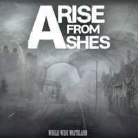 Arise From Ashes - World Wide Wasteland