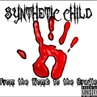 Synthetic Child - From The Womb To The Cradle