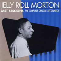 Jelly Roll Morton - Last Sessions - The Complete General Recordings, 1940