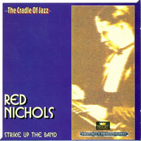 Red Nichols - Strike Up the Band (CD 1)