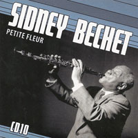 Sidney Bechet And His New Orleans Feetwarmers - 1931-1952. Sidney Bechet - 'Petite Fleur' (CD 10) Petite Fleur