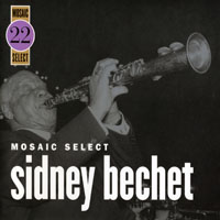 Sidney Bechet And His New Orleans Feetwarmers - Mosaic Select 22 (CD 1)