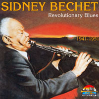 Sidney Bechet And His New Orleans Feetwarmers - Revolutionary Blues 1941-1951