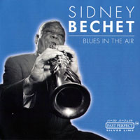 Sidney Bechet And His New Orleans Feetwarmers - Blues In The Air