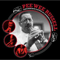 Pee Wee Russell - Plays with Buck Clayton, Vic Dickenson & Bud Freeman