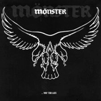 Moenster - ...Way Too Late