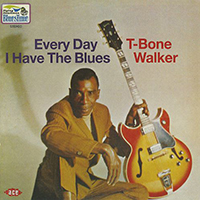 T-Bone Walker - Every Day I Have The Blues (Remastered 2014)