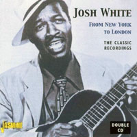 Josh White - From New York to London (CD 1)