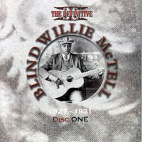 Blind Willie McTell - The Definitive Blind Willie McTell, 1927-1935 (CD 1)