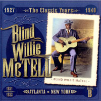 Blind Willie McTell - The Classic Years: Atlanta - New Yourk (Disc B: 1931-1933)