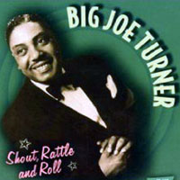 Big Joe Turner - Shake, Rattle And Roll
