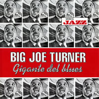 Big Joe Turner - Gigante del Blues