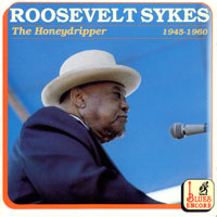 Roosevelt Sykes - The Honeydripper:  1945 - 1960