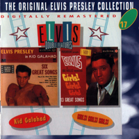 Elvis Presley - The Original Elvis Presley Collection (CD 17): Elvis Double Features: Kid Galahad + Girls! Girls! Girls!