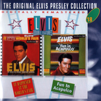 Elvis Presley - The Original Elvis Presley Collection (CD 18): Elvis Double Features: It Happened At The World's Fair & Fun In Acapulco
