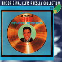Elvis Presley - The Original Elvis Presley Collection (CD 19): Elvis' Golden Records Vol. 3