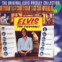 Elvis Presley - The Original Elvis Presley Collection (CD 23): Elvis For Everyone!