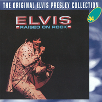 Elvis Presley - The Original Elvis Presley Collection (CD 44): Raised On Rock