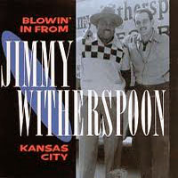 Jimmy Witherspoon - Blowin' In From Kansas City
