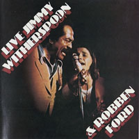 Jimmy Witherspoon - Jimmy Witherspoon & Robben Ford - Live