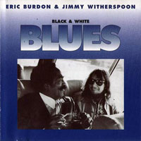 Jimmy Witherspoon - Eric Burdon & Jimmy Whitherspoon - Black & White  Blues (Remastered 1995) (split)