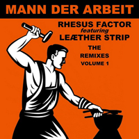 Rhesus Factor - Mann Der Arbeit Vol.1: The Remixes (feat. Leaether Strip)