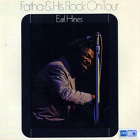 Earl Hines - Fatha & His Flock On Tour