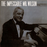 Teddy Wilson & His Orchestr - The Impeccable Mr. Wilson