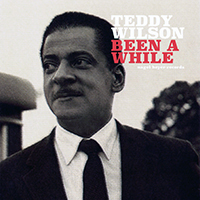 Teddy Wilson & His Orchestr - Been a While