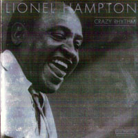 Lionel Hampton - Crazy Rhythm (1937-1939)