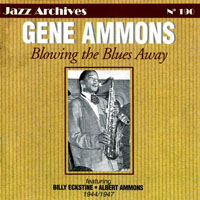 Gene Ammons' All Stars - Blowing the Blues Away, 1944-1947