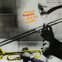 Shorty Rogers - Shorty Rogers And His Giants