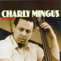 Charles Mingus - King of Mingus ( CD 4) Blue Cee