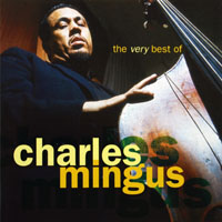 Charles Mingus - The Very Best of Charles Mingus