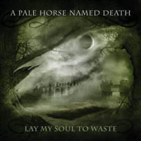 Pale Horse Named Death - Lay My Soul To Waste