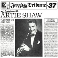 Artie Shaw - The Indispensable Artie Shaw, Vol. 3
