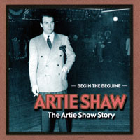 Artie Shaw - The Artie Shaw Story (CD 2: Begin The Beguine)