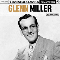 Glenn Miller - Essential Classics, Vol. 42: Glenn Miller