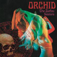 Orchid (USA, CA) - The Zodiac Sessions