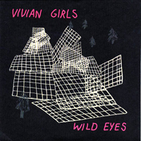 Vivian Girls - Wild Eyes (Single)
