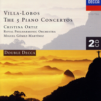 Heitor Villa-Lobos - The 5 Piano Concertos (Royal Philharmonic Orchestra feat. conductor Miguel Gomez-Martinez, piano Cristina Ortiz; CD 1)