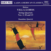 Heitor Villa-Lobos - String Quartets Nos. 3, 10 and 15 (Danubius Quartet)