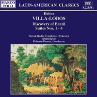 Heitor Villa-Lobos - Discovery of Brazil, Suites Nos. 1 - 4 (Slovak Radio Symphony Orchestra feat. conductor: Roberto Duarte, baritone: Adam Blazo)